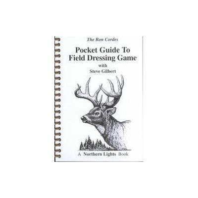 Pocket Guide to Field Dressing Game by Ron Cordes (Spiral - Pocket Guides Pub Inc)